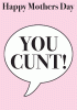 happy_mothers_day_you_cunt.gif